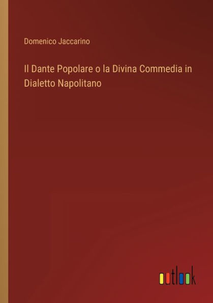 Il Dante Popolare o la Divina Commedia Dialetto Napolitano