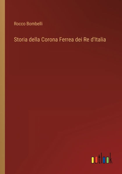 Storia della Corona Ferrea dei Re d'Italia