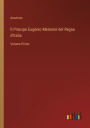 Il Principe Eugenio Memorie del Regno d'Italia: Volume Primo