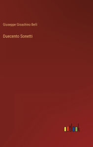 Title: Duecento Sonetti, Author: Giuseppe Gioachino Belli