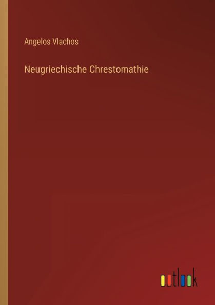 Neugriechische Chrestomathie