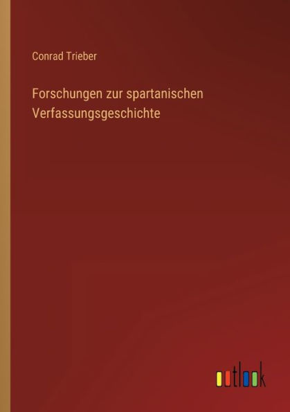 Forschungen zur spartanischen Verfassungsgeschichte