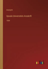 Title: Upsala Universitets Arsskrift: 1864, Author: Anonymt