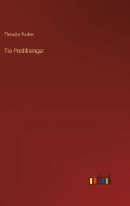 Title: Tio Predikningar, Author: Theodor Parker