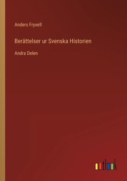 Berättelser ur Svenska Historien: Andra Delen
