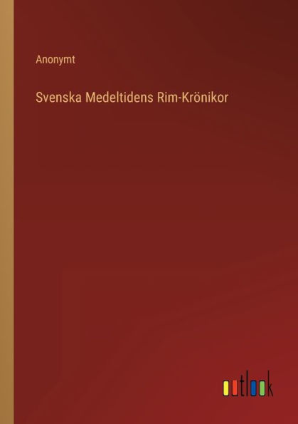 Svenska Medeltidens Rim-Krönikor