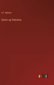 Title: Syrien og Palestina, Author: A.F. Mehren