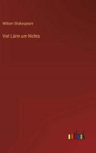 Title: Viel Lärm um Nichts, Author: William Shakespeare