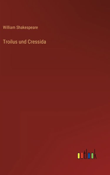 Troilus und Cressida