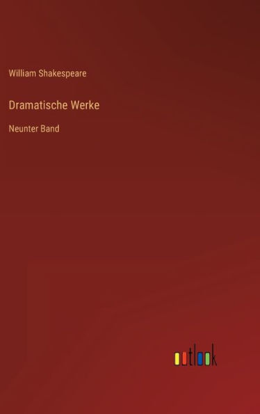 Dramatische Werke: Neunter Band