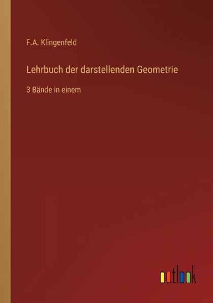 Lehrbuch der darstellenden Geometrie: 3 Bände einem