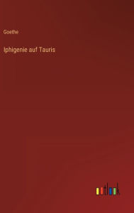 Title: Iphigenie auf Tauris, Author: Goethe