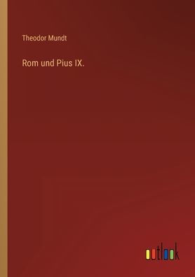 Rom und Pius IX.