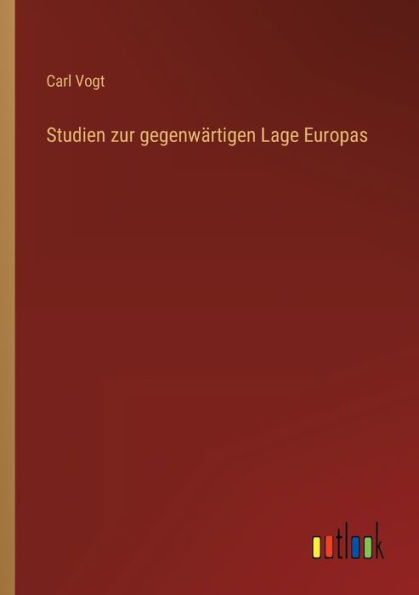 Studien zur gegenwärtigen Lage Europas