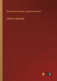 Title: Charles Demailly, Author: Edmond de Goncourt