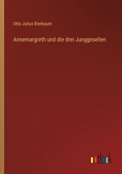 Annemargreth und die drei Junggesellen