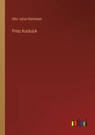 Title: Prinz Kuckuck, Author: Otto Julius Bierbaum