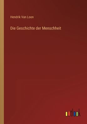 Die Geschichte der Menschheit