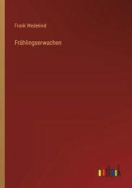 Title: Frühlingserwachen, Author: Frank Wedekind