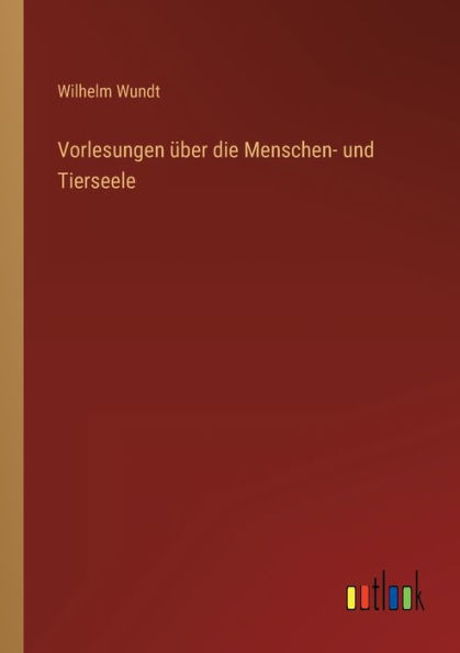 Vorlesungen über die Menschen- und Tierseele