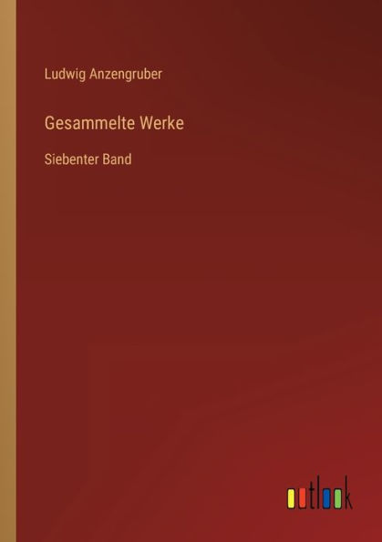 Gesammelte Werke: Siebenter Band