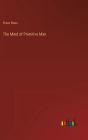 The Mind of Primitive Man