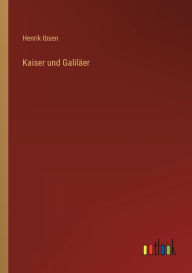 Title: Kaiser und Galiläer, Author: Henrik Ibsen
