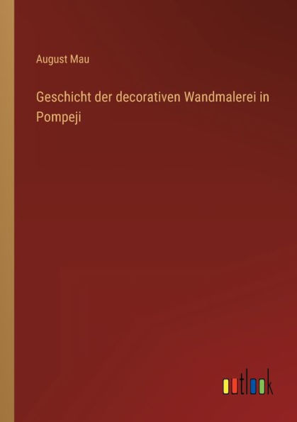 Geschicht der decorativen Wandmalerei Pompeji