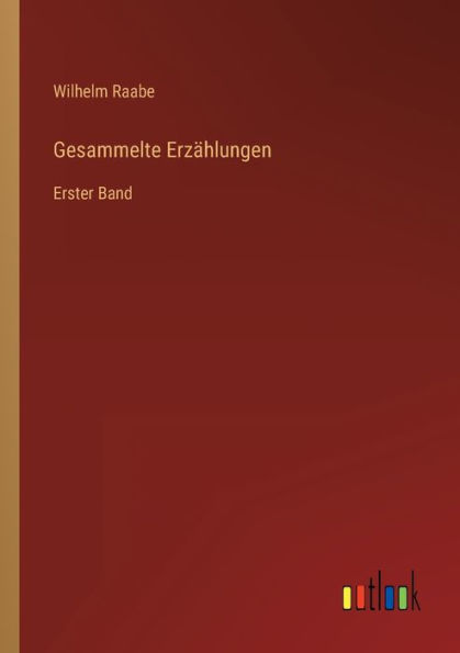 Gesammelte Erzählungen: Erster Band