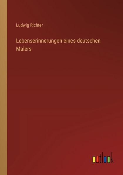 Lebenserinnerungen eines deutschen Malers