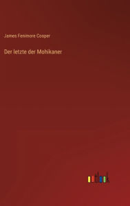 Title: Der letzte der Mohikaner, Author: James Fenimore Cooper