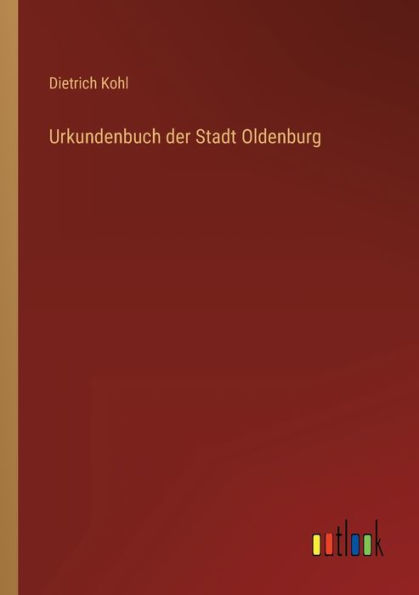 Urkundenbuch der Stadt Oldenburg