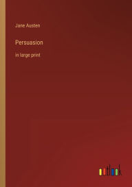 Title: Persuasion: in large print, Author: Jane Austen