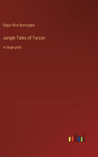 Jungle Tales of Tarzan: in large print