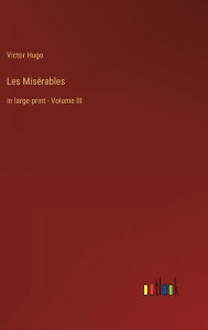 Les Misï¿½rables: in large print - Volume III