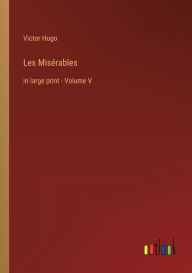 Les Misï¿½rables: in large print - Volume V