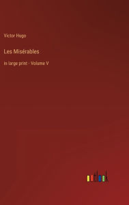 Title: Les Misérables: in large print - Volume V, Author: Victor Hugo