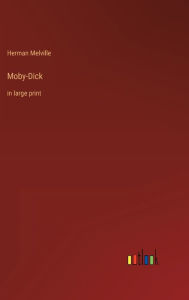 Title: Moby-Dick: in large print, Author: Herman Melville