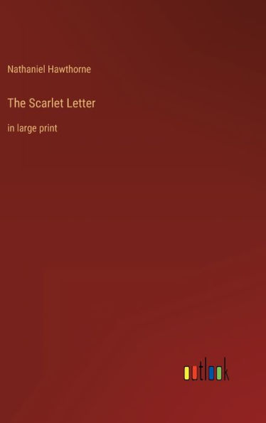 The Scarlet Letter: in large print