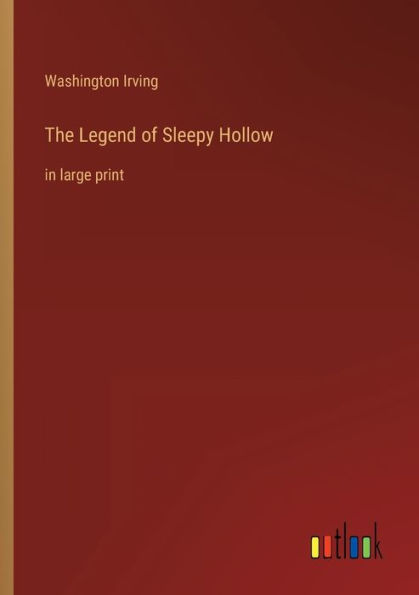 The Legend of Sleepy Hollow: large print