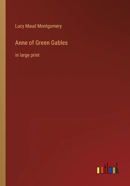 Anne of Green Gables: large print