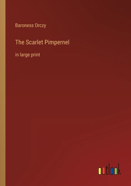 The Scarlet Pimpernel: large print