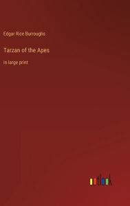 Title: Tarzan of the Apes: in large print, Author: Edgar Rice Burroughs