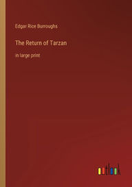 The Return of Tarzan: in large print