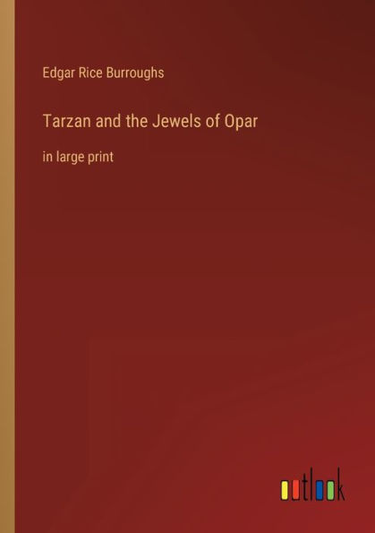 Tarzan and the Jewels of Opar: large print
