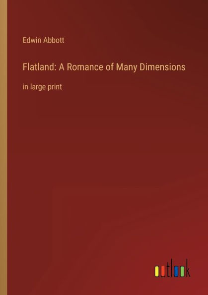 Flatland: A Romance of Many Dimensions: large print