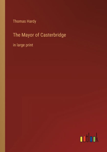 The Mayor of Casterbridge: large print