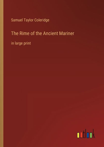 the Rime of Ancient Mariner: large print