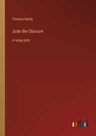 Title: Jude the Obscure: in large print, Author: Thomas Hardy