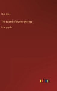 The Island of Doctor Moreau: in large print